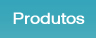 Produtos